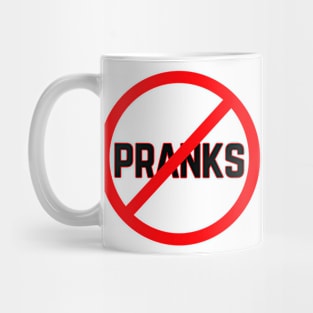 no pranks Mug